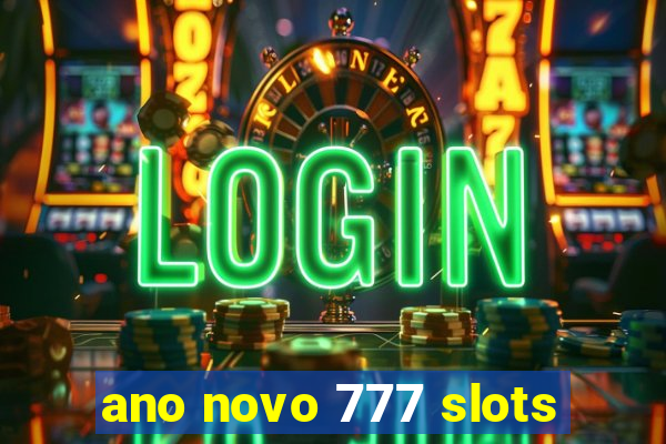 ano novo 777 slots